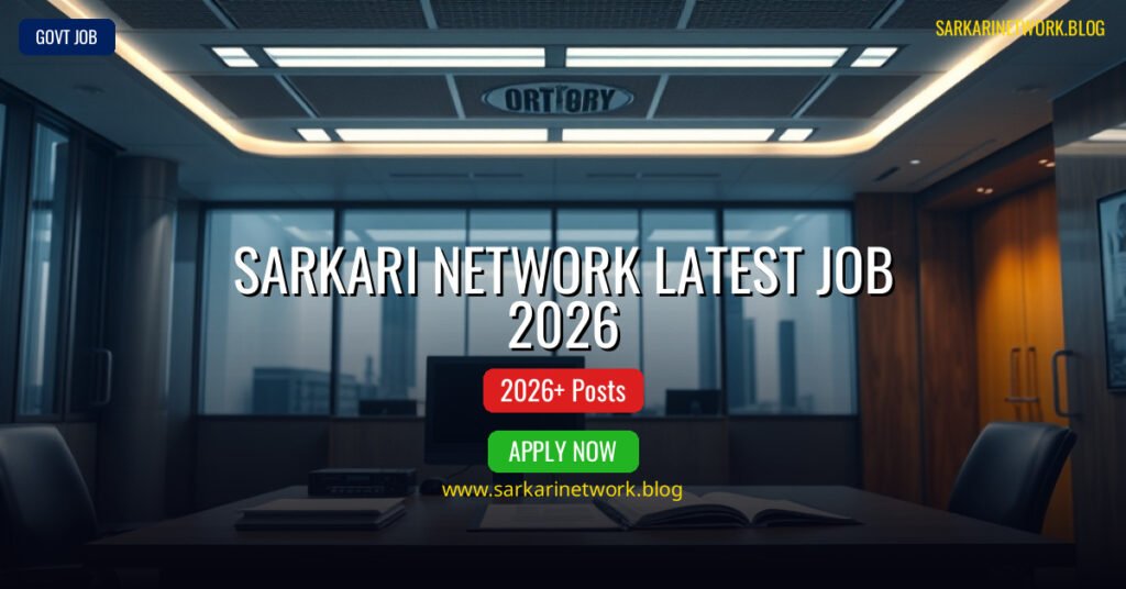Sarkari Network Latest Job 2026 – Apply Online for Various Posts