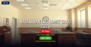 Rajasthan LDC Admit Card 2026 – Download Now for Clerk Grade-II Exam