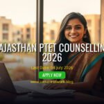 Rajasthan PTET Counselling 2026 – Apply Online for PTET Counselling