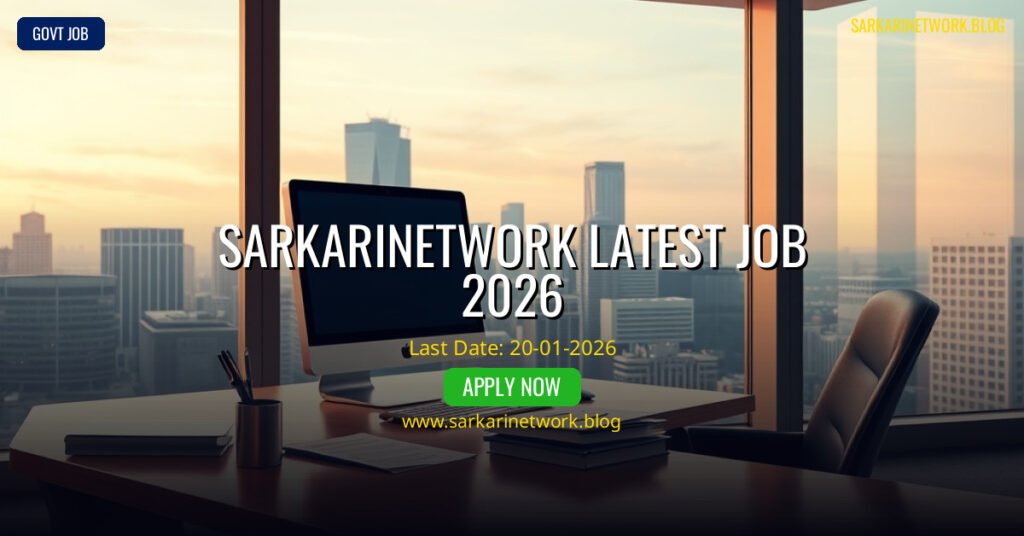 Sarkarinetwork Latest Job 2026 – Apply Online for Vacancy